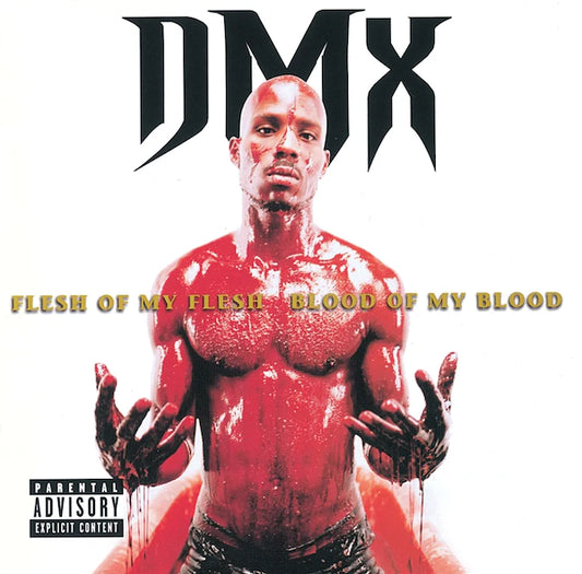 DMX - Flesh Of My Flesh, Blood Of My Blood - The Vault Collective ltd