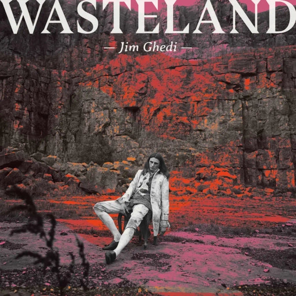 Jim Ghedi - Wasteland (Preorder 21/02/25)