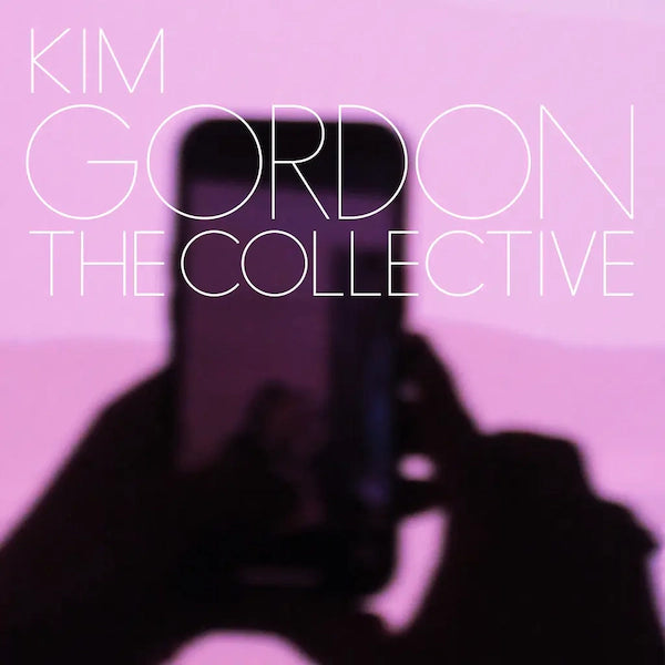 Kim Gordon - The Collective (Preorder 08/03/24)