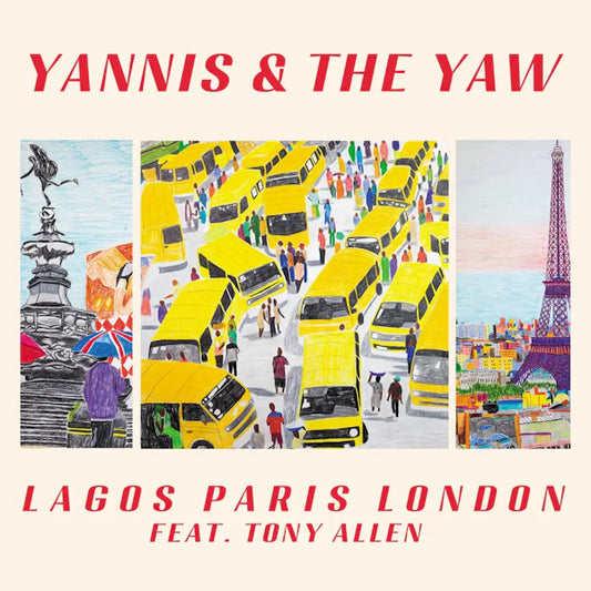 Yannis & The Yaw - Lagos Paris London (Preorder 30/08/24)