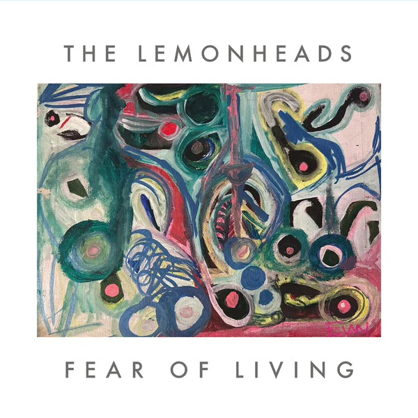 The Lemonheads - Fear Of Living (Preorder 05/04/24)