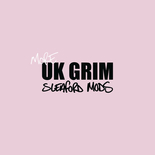 Sleaford Mods - “More Grim” - The Vault Collective ltd