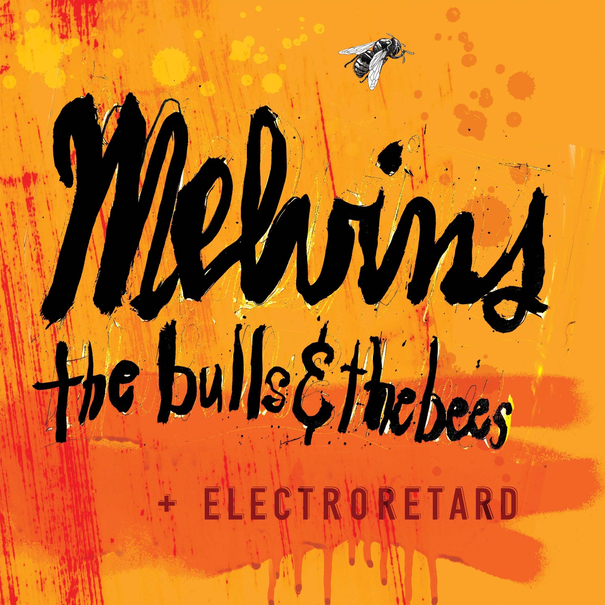 Melvins - The Bulls & The Bees + Electroretard - The Vault Collective ltd