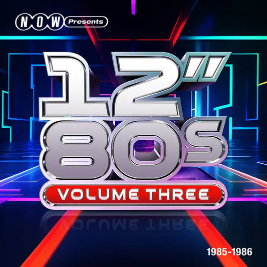 Various Artists - NOW Presents… 12” 80s: Volume Three: 1985-1986 (Preorder 17/07/26)
