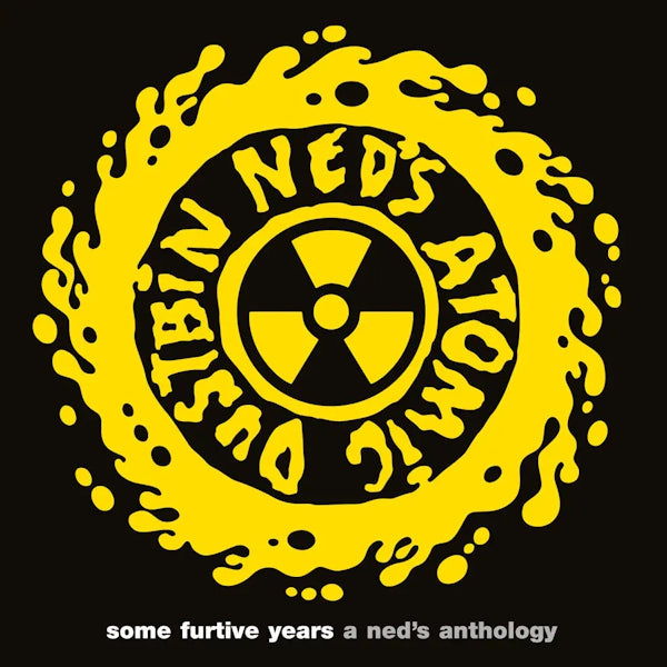 Ned's Atomic Dustbin - Some Furtive Years: A Ned's Anthology (Preorder 23/08/24)