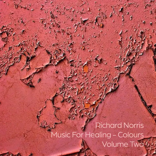 Richard Norris - Music For Healing – Colours Volume Two (Preorder 05/09/25)
