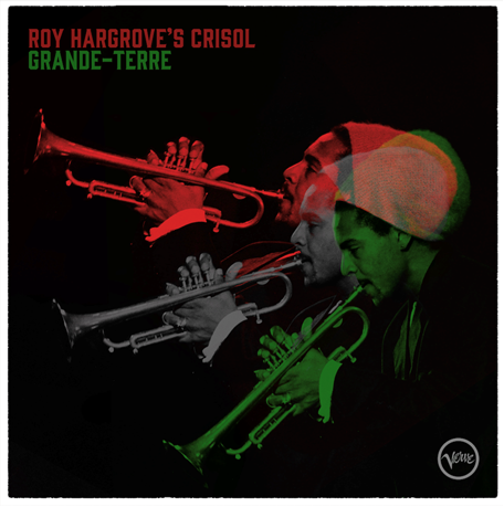 Roy Hargrove’s Crisol - Grande-Terre ( Preorder 18/10/24)