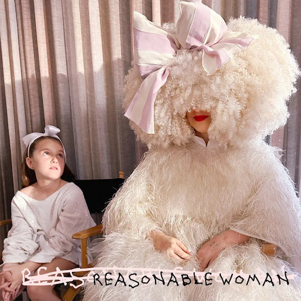 Sia - Reasonable Woman (Preorder 03/05/24)