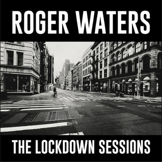 Roger Waters - The Lockdown Sessions - The Vault Collective ltd