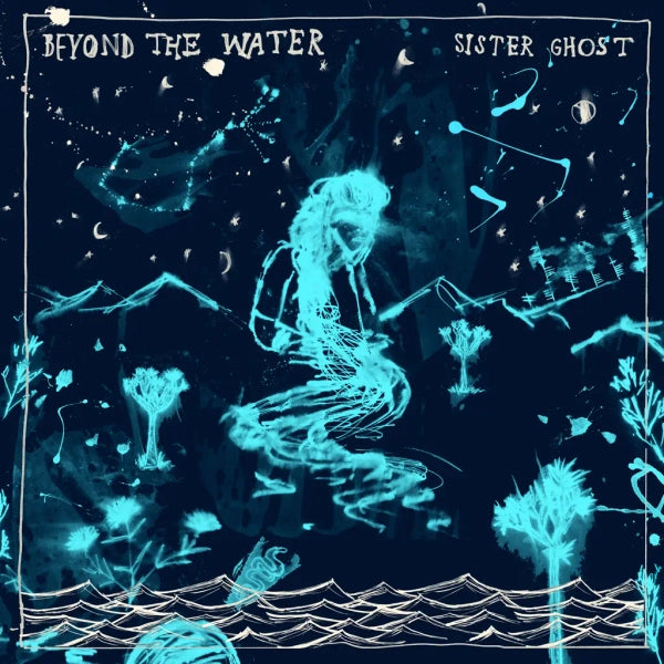 Sister Ghost - Beyond The Water (Preorder 15/11/24)