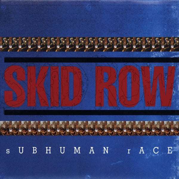 Skid Row - Subhuman Race