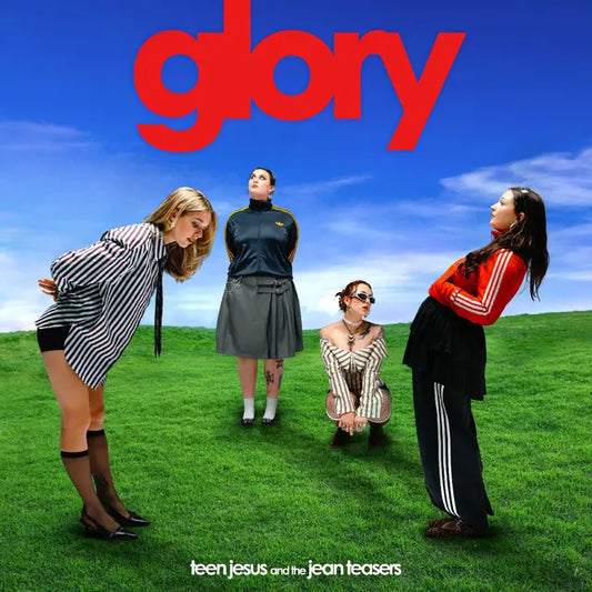 Teen Jesus and the Jean Teasers - Glory (Preorder 07/11/25)
