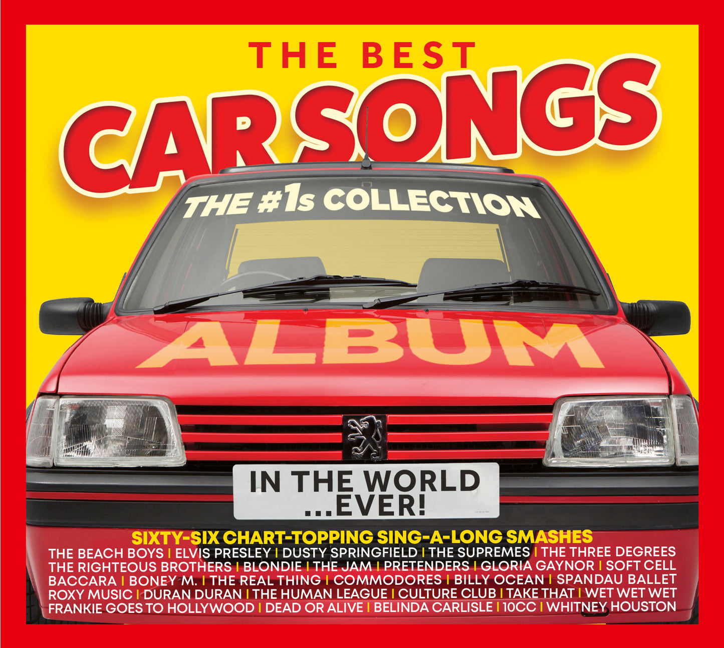 Various Artists - The Best Car Songs In The World...EVER! - The #1s Collection