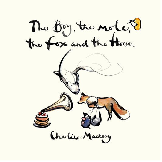 Charlie Mackesy - The Boy, The Mole, The Fox & The Horse