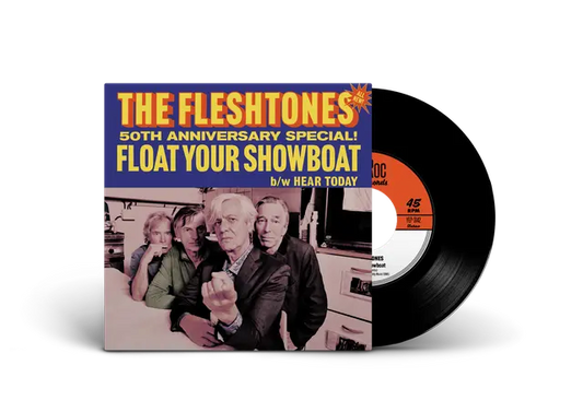 The Fleshtones - Float Your Showboat / Hear Today (Preorder 04/09/26)