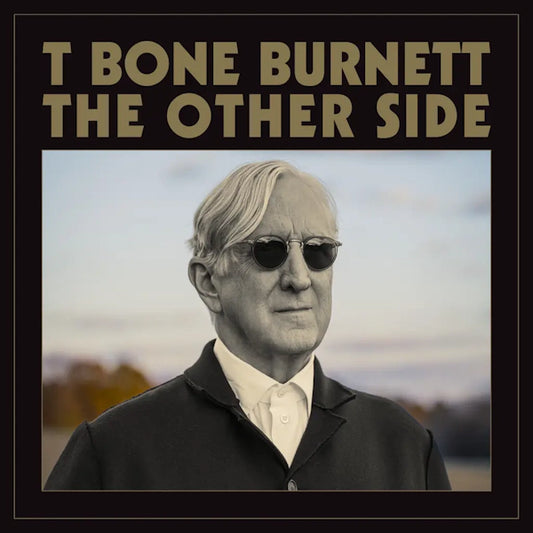 T Bone Burnett - The Other Side (Preorder 19/04/24)