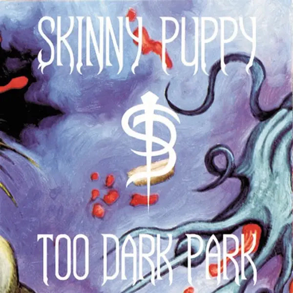 Skinny Puppy - Too Dark Park (Preorder 26/07/24)