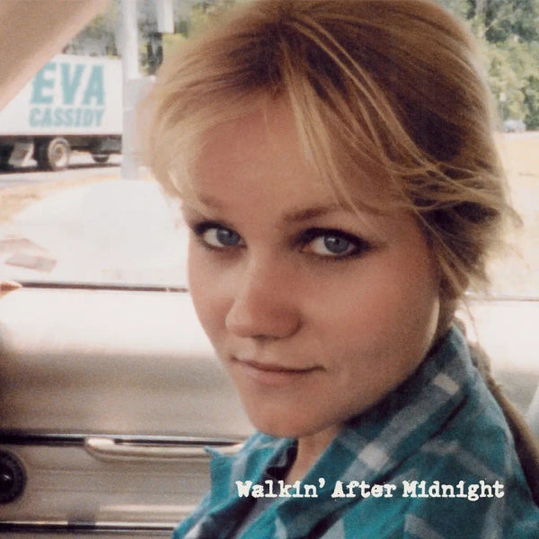 Eva Cassidy - Walkin After Midnight (Preorder 08/11/24)