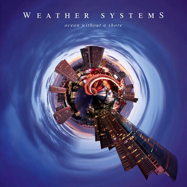 Weather Systems - Ocean Without A Shore (Preorder 27/09/24)