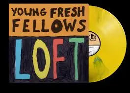 Young Fresh Fellows - Loft (Preorder 28/11/25)(RSD Black Friday 2025)