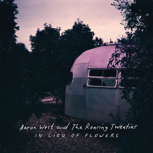 Aaron West and The Roaring Twenties - In Lieu of Flowers (Preorder 12/04/24)