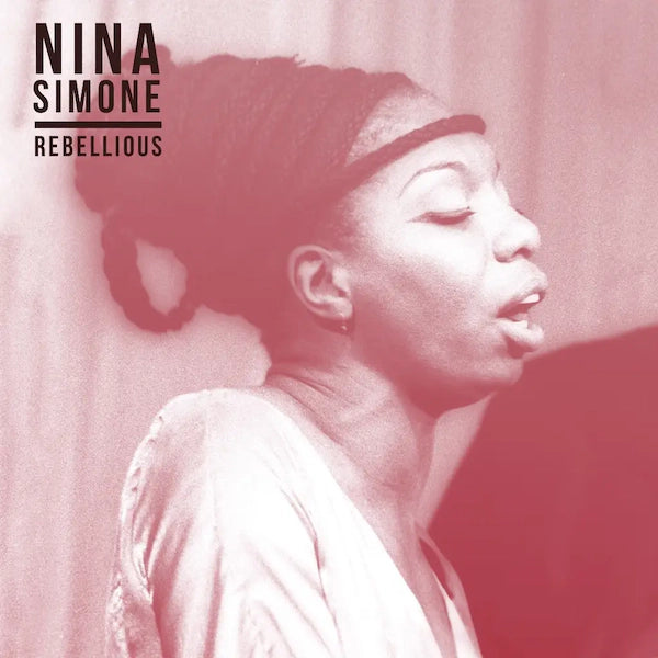 Nina Simone - Rebellious (Preorder 29/03/24)