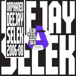 Afx - Orphaned Deejay Selek 2006 - 2008
