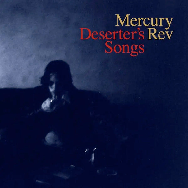 Mercury Rev - Deserter's Songs (Preorder 20/10/23) - The Vault Collective ltd