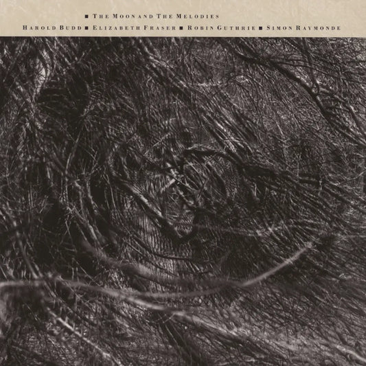 Cocteau Twins And Harold Budd - The Moon And The Melodies (Preorder 23/08/24)