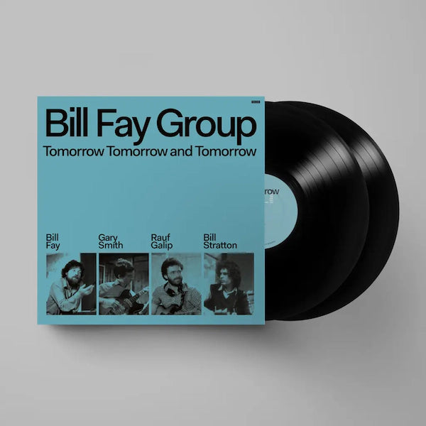 Bill Fay Group - Tomorrow Tomorrow and Tomorrow (Preorder 23/02/24)