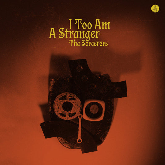 The Sorcerers - I Too Am A Stranger (Preorder 01/08/25)