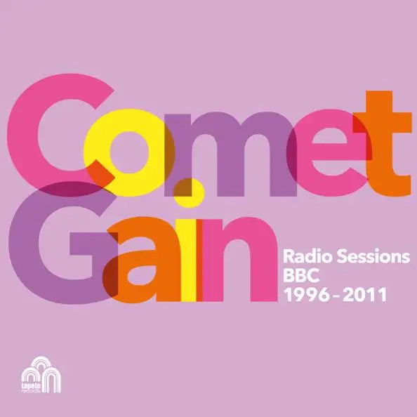 Comet Gain - Radio Sessions (BBC 1996-2011) (Preorder 16/02/24)