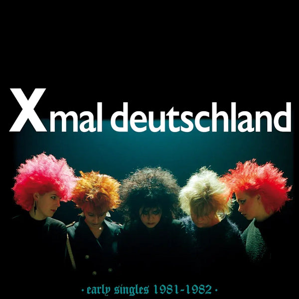 Xmal Deutschland - Early Singles (1981-1982) (Preorder 08/03/24)