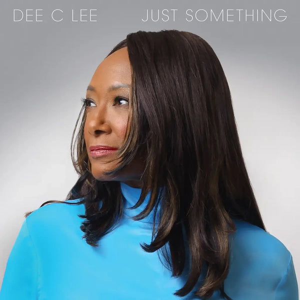 Dee C Lee - Just Something (Preorder 22/03/24)