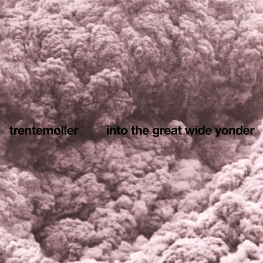 Trentemoller - Into The Great Wide Yonder (Preorder 24/01/25)