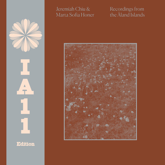 Jeremiah Chiu & Marta Sofia Honer - Recordings From The Åland Islands (IA11 Edition) Preorder 12/09/25