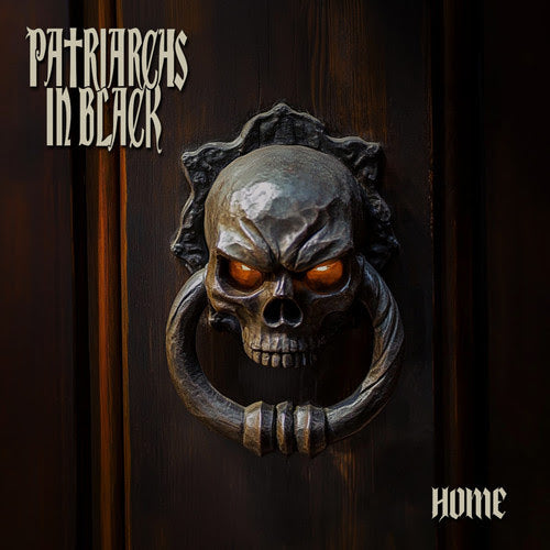 Patriarchs In Black - Home (Preorder 05/09/25)