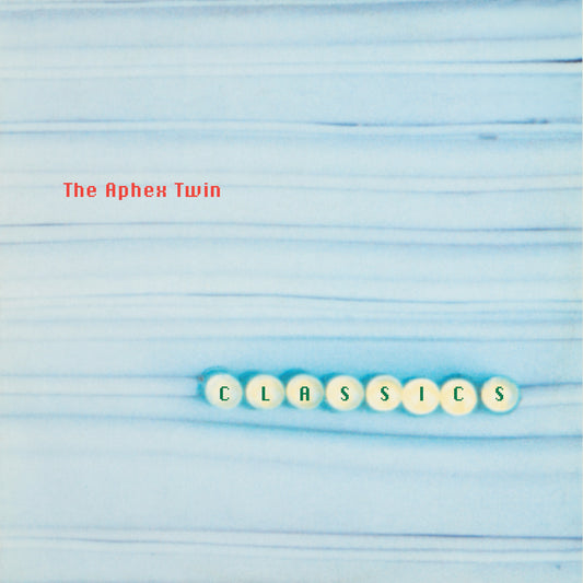 Aphex Twin - Classics (Preorder 17/10/25)