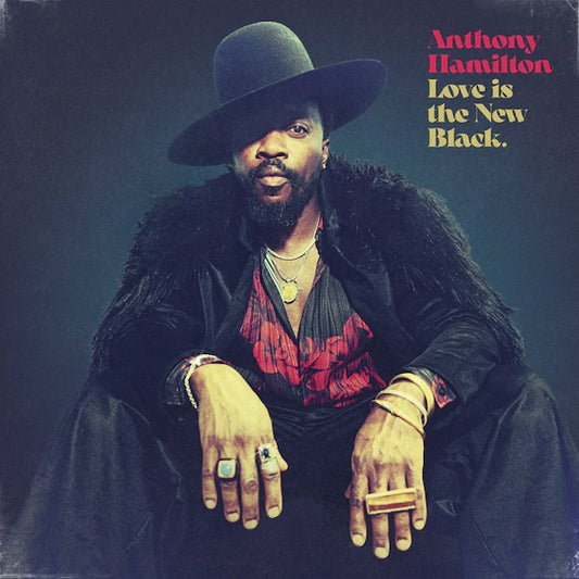 Anthony Hamilton - Love Is The New Black - The Vault Collective ltd