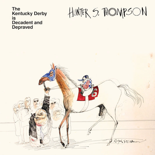 Hunter S Thompson - The Kentucky Derby Is Decadent And Depraved - The Vault Collective ltd