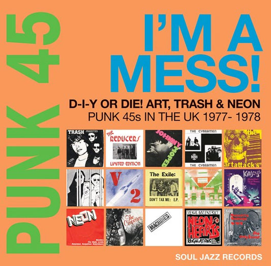 Various ‎– Punk 45: I'm A Mess! D-I-Y Or Die! Art, Trash & Neon – Punk 45s In The UK 1977-78 - The Vault Collective ltd