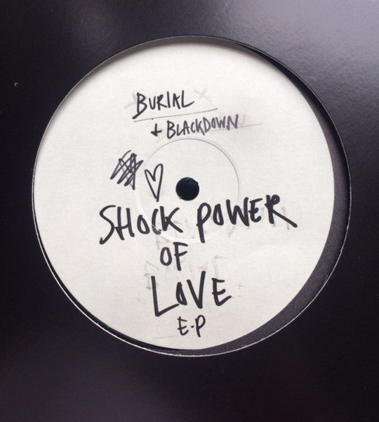 Burial + Blackdown – Shock Power Of Love E.P. - The Vault Collective ltd