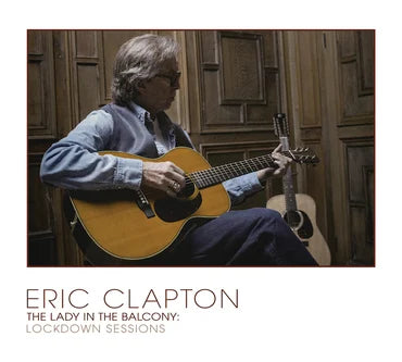 Eric Clapton - The Lady In The Balcony: Lockdown Sessions - The Vault Collective ltd