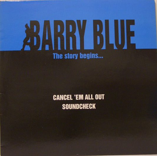 Barry Blue – Cancel 'Em All Out / Soundcheck (Preloved  VG+/VG+) - The Vault Collective ltd