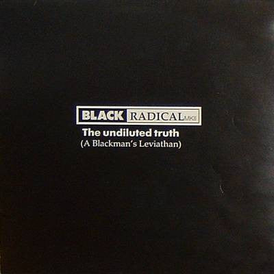 Black Radical MKII – The Undiluted Truth (A Blackman's Leviathan) (Preloved VG+/VG+) - The Vault Collective ltd