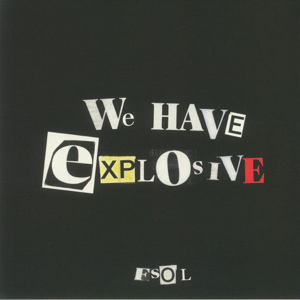 FSOL - We Have Explosive - The Vault Collective ltd